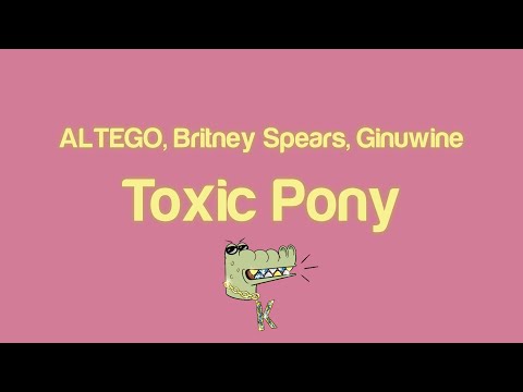 Britney Spears, Ginuwine, ALTEGO - Toxic x Pony (Lyrics) TikTok Mashup
