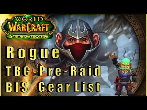 TBC Rogue gear pre-raid BiS - Gearing for Karazhan in Burning Crusade Classic. Easy to obtain Gear!