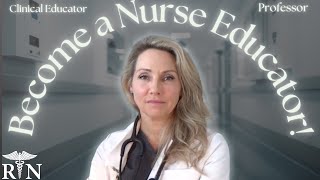 Nursing Educator: Transition from Bedside Nursing to Nursing Education.