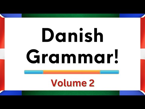 Learn Danish Grammar: Volume 2! (2023 edition)