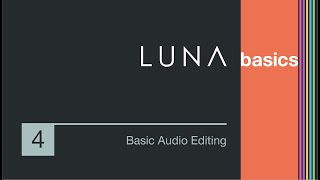 Video thumbnail for Basic Audio Editing in LUNA Recording System by Universal Audio