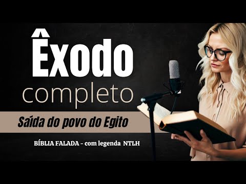 Livro de Êxodo Completo | Bíblia Falada