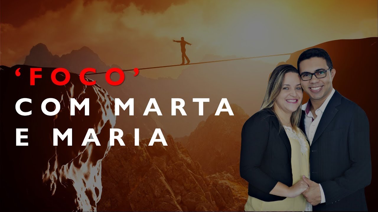 Aprendendo Foco Com Marta e Maria | Devocional