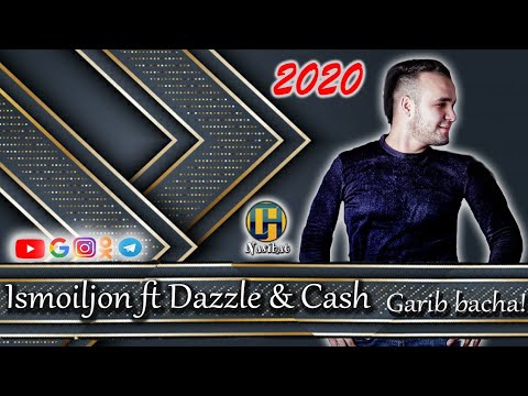 Гариб бача 2020 - Ismoiljon ft Dazzle & Cash | Garib baja Исмоилҷон фт Даззл ва  Кеш 2020!