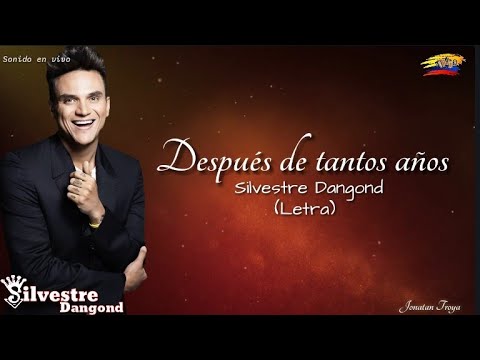 Después de tantos años - Silvestre Dangond (letra)