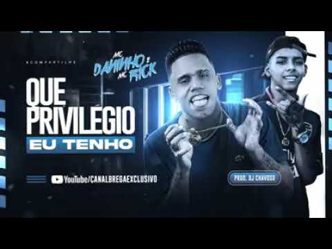 MC DANINHO E MC RICK - QUE PRIVILÉGIO EU TENHO