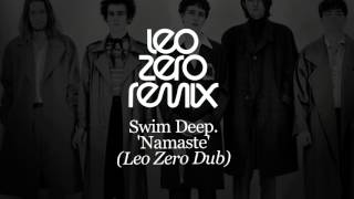 Swim Deep - Namaste - Leo Zero Dub