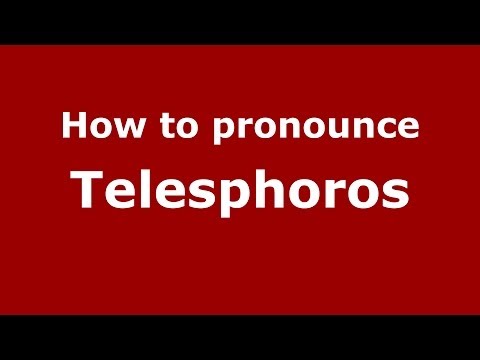 How to Pronounce Telesphoros - PronounceNames.com