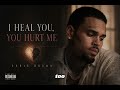 Chris Brown I Heal You You Hurt Me