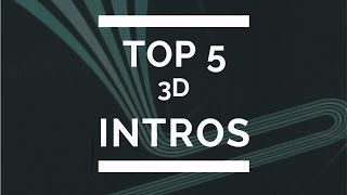 Top 5 3D Intros