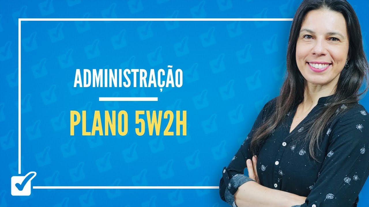 16.04.02. Aula do Plano 5W2h (Administração)