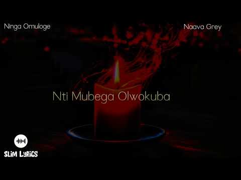 Ninga Omuloge by Nava Grey lyrics 
