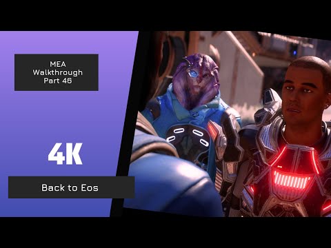 Mass Effect Andromeda 4K Walkthrough | Back to eos - Part 46