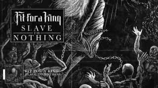 Fit For A King – Break Away (@fitforaking #SlaveToNothing)