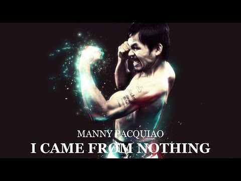 Manny Pacquiao - I Came From Nothing
