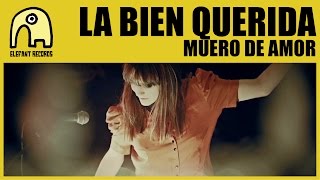 LA BIEN QUERIDA - Muero De Amor [3/3] [Official]
