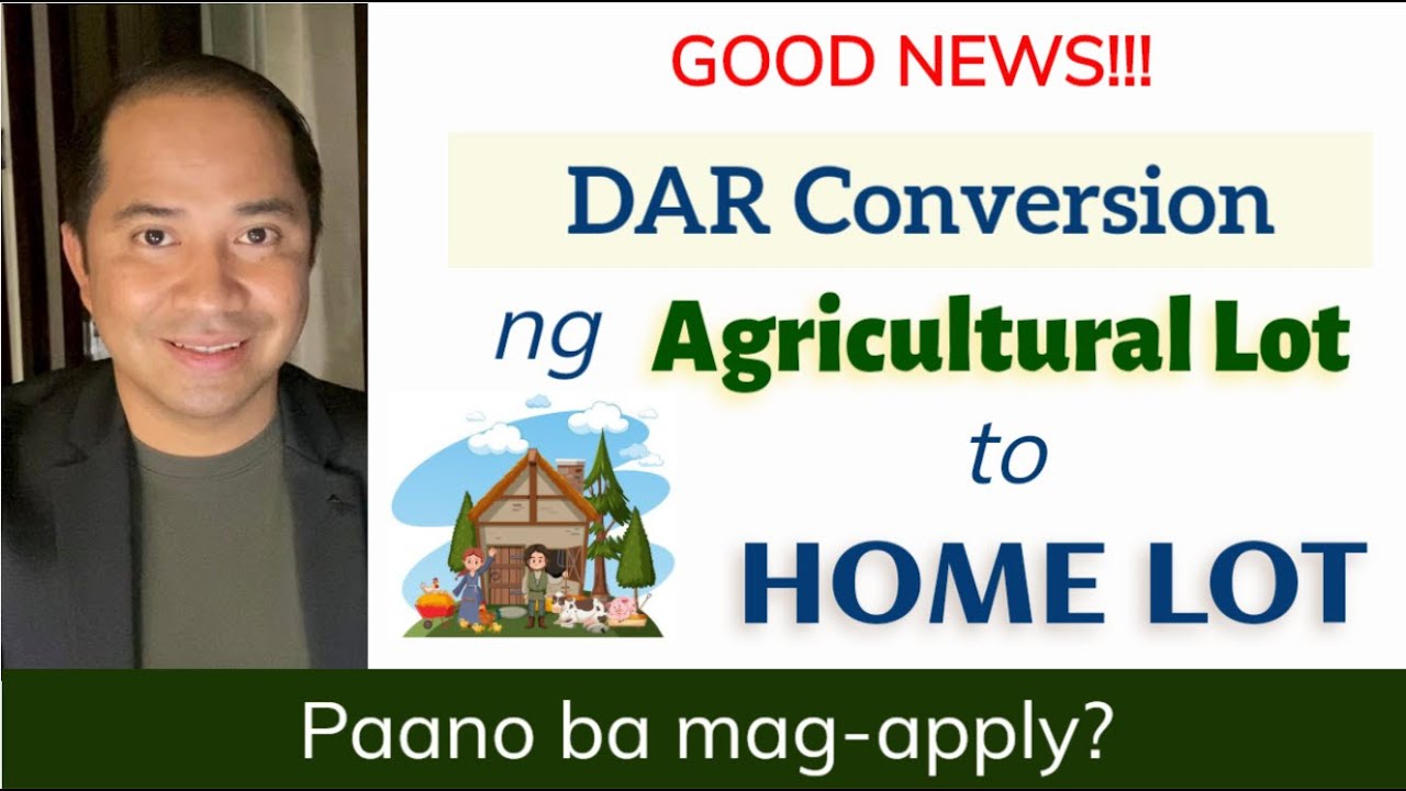 AGRICULTURAL LAND: CONVERSION TO HOMELOT OR RESIDENTIAL LOT