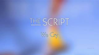 The Script - We Cry | Lyrics