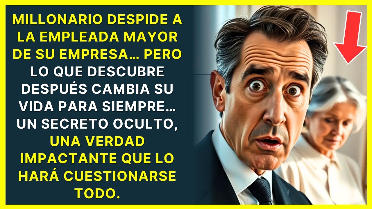 MILLONARIO DESPIDE A LA EMPLEADA MAYOR DE SU EMPRESA… PERO LO QUE DESCUBRE DESPUÉS LO DEJA EN SHOCK