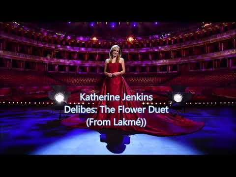 ????Katherine Jenkins???? Delibes: The Flower Duet (From Lakmé) {with Kiri Te Kenawa}