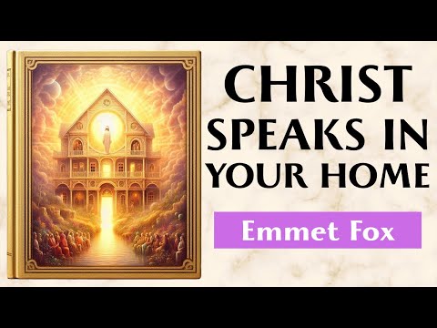 How To Manifest Divine Love At Home - CHRIST IN YOUR HOME - Emmet Fox