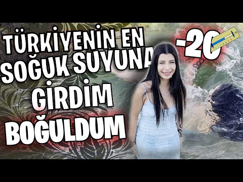 TÜRKİYENİN EN SOĞUK SUYUNA GİRDİM ( BOĞULDUM ) "