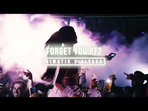ALYSSA x Dimatik - Forget You Pt 2 (Official Music Video)