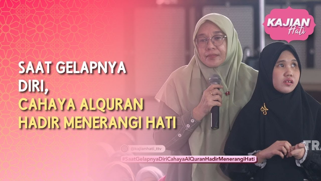 Saat Gelapnya Diri, Cahaya Alquran Hadir Menerangi Hati - KAJIAN HATI (08/03/26) P2
