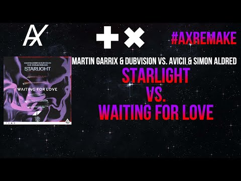 Martin Garrix & DubVision vs. Avicii - Starlight vs  Waiting For Love (Martin Garrix Mashup)