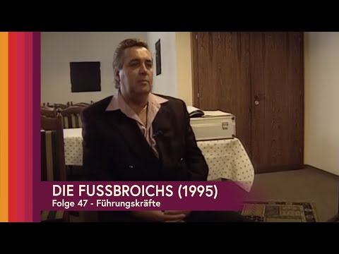 Die Fussbroichs - 47. Führungskräfte