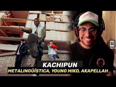 (REACCIÓN) Metalingüística, Young Miko, Akapellah - Kachipun