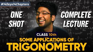 Class 10th Some Applications of Trigonometry One Shot 🔥 | Class 10 Maths Chapter 9 | Shobhit Nirwan