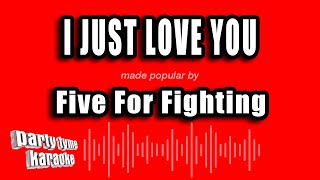 Five For Fighting - I Just Love You (Karaoke Version)