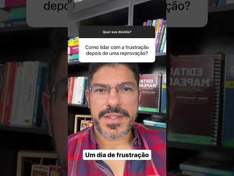 Como lidar com a frustração depois de uma reprovação.#concursopublico #aprovadoconcurso #concurseiro