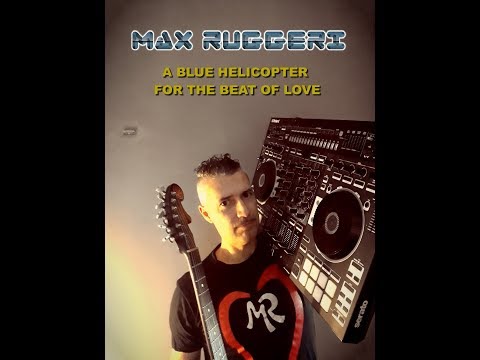 A BLUE HELICOPTER FOR THE BEAT OF LOVE MARTIN GARRIX MIKE WILLIAMS EIFFEL 65 HADDAWAY