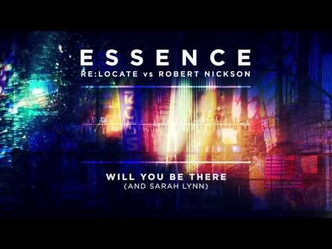 Re:Locate vs Robert Nickson and Sarah Lynn - Will You Be There (Essence Album Preview #2)