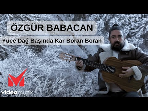 Özgür Babacan  - Yüce Dağ Başında Kar Boran Boran - © (4K Official Video)