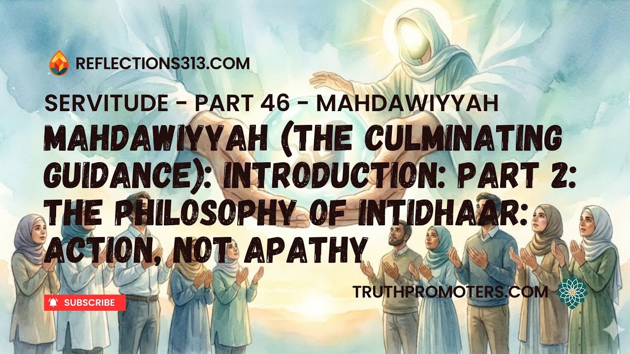 The Philosophy of Intidhar: Action, Not Apathy