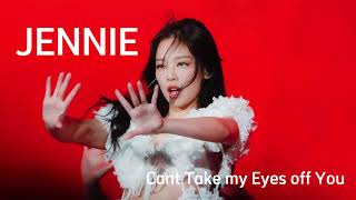 Download lagu JENNIE - Cant Take My Eyes Off You - LEAK mp3