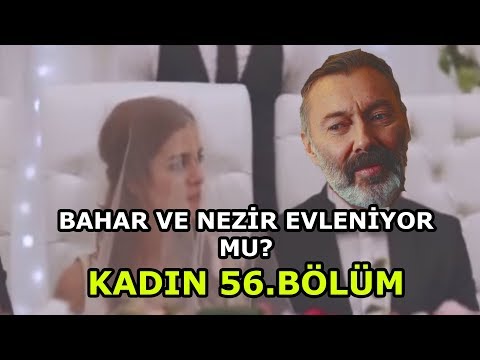 KADIN 56. BÖLÜM FRAGMAN (Tahmin)