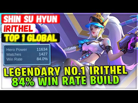 Legendary No.1 Irithel 84% WIn Rate Build [ Top Global Irithel ] Shin Su Hyun - Mobile Legends Build