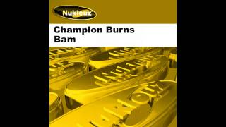 Champion Burns - Bam (Majestic 12 Remix) [Nukleuz Records]