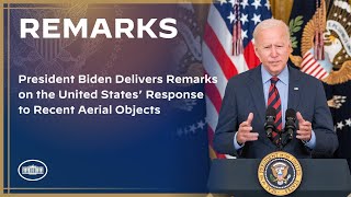 President Biden Delivers Remarks on Response to Recent Aerial Objects