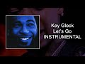 Key Glock Let S Go Instrumental