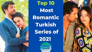 Top 10 Most Romantic Turkish Dramas of 2021 (with 