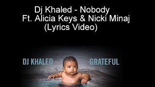 Dj Khaled - Nobody Ft. Alicia Keys & Nicki Minaj (Lyrics Video)