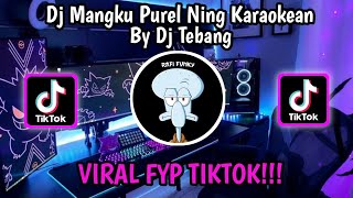 Download lagu DJ MANGKU PUREL NING KARAOKEAN BY DJ TEBANG FULL BASS FYP TIKTOK!!! mp3