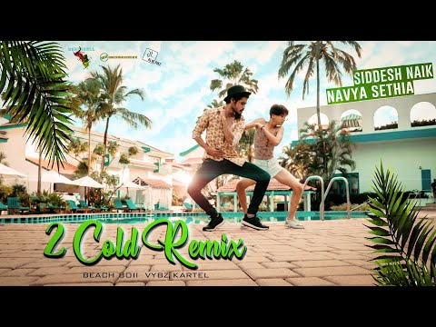 2 Cold Remix | Beach Boii x Vybz Kartel | Dance Cover | Siddesh Naik & Navya Sethia