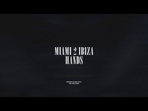 Miami 2 Ibiza / Hands