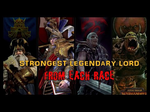 The MOST POWERFUL Legendary Lord of each Race  - Total War Warhammer